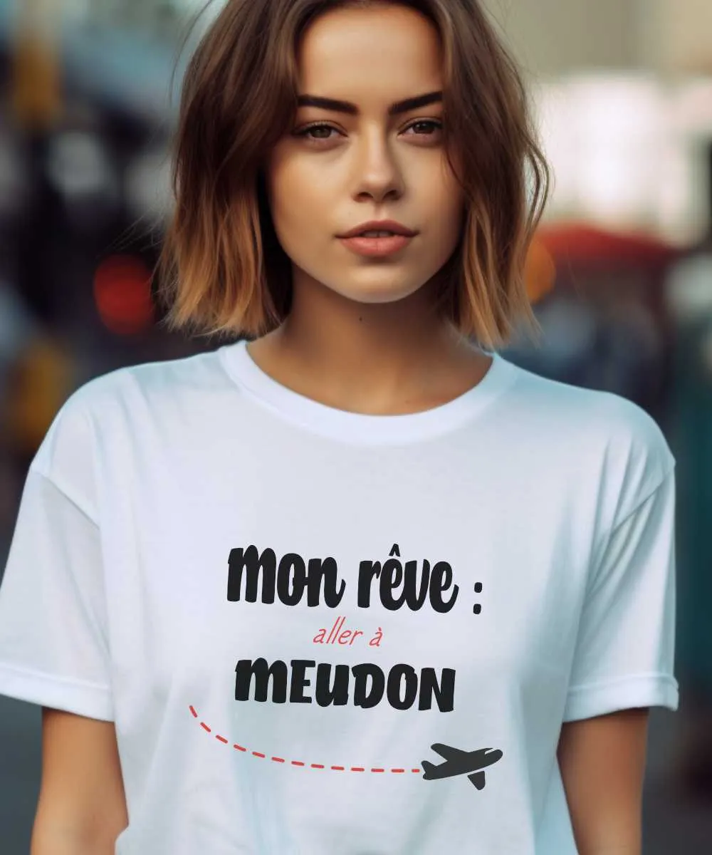 T-Shirt Mon rêve aller à Meudon