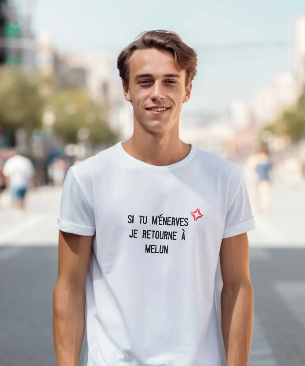 T-Shirt Si tu m'énerves je retourne à Melun